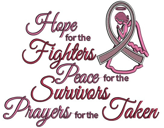 Hope For The Fighters Peace For The Survivors Prayers For The Taken Breast Cancer Awareness Applique Machine Embroidery Design Digitized Pattern