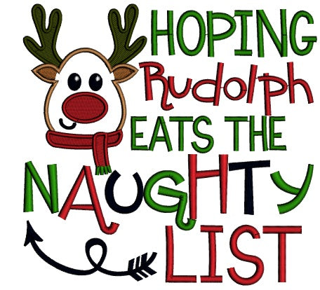 Hoping Rudolph Eats The Naughty List Christmas Applique Machine Embroidery Design Digitized Pattern