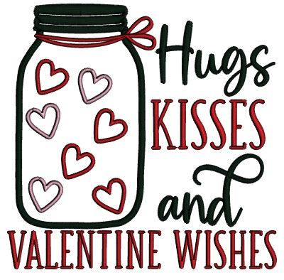 Hugs Kisses And Valentine Wishes Applique Machine Embroidery Design Digitized Pattern