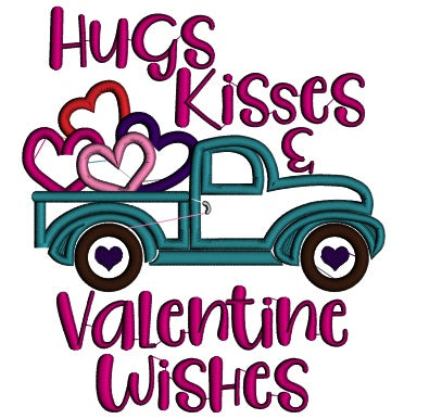 Hugs Kisses And Valentine's Wishes Truck With Hearts Applique Machine Embroidery Design Digitized Pattern