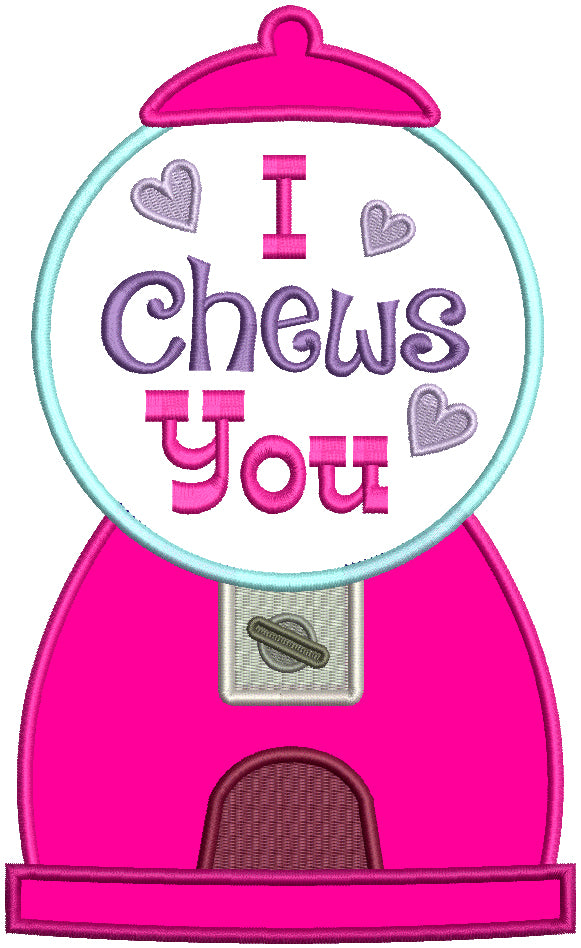 I Chews You Bubble Gum Machine Applique Machine Embroidery Design Digitized Pattern
