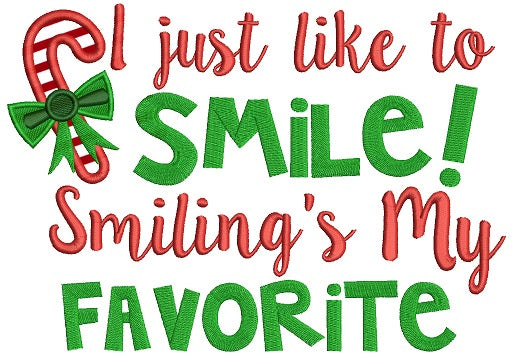 I Just Like To Smile Smiling's My Favorite Candy Cane Christmas Applique Machine Embroidery Digitized Design Pattern