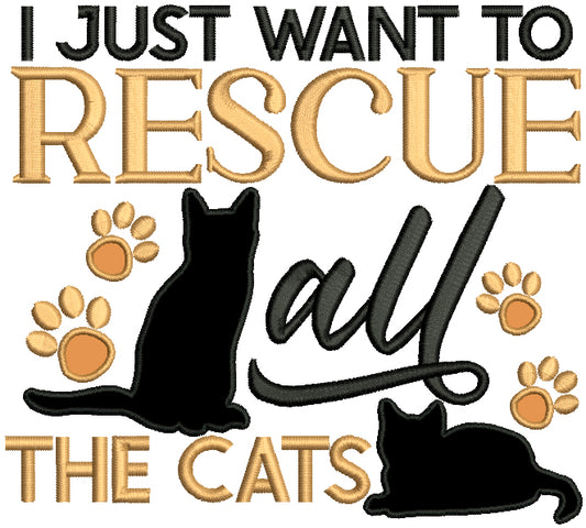 I Just Want To Rescue All The Cats Applique Machine Embroidery Design Digitized Pattern