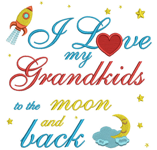 I Love My Grandkids to the Moon and Back Filled Machine Embroidery Digitized Design Pattern