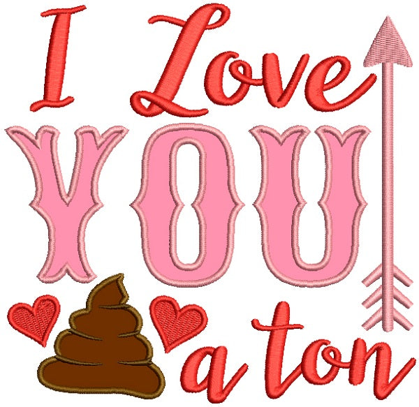 I Love You A Ton Applique Machine Embroidery Design Digitized Pattern