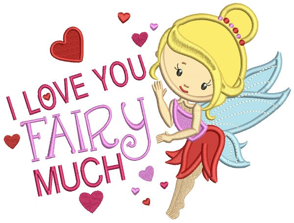 I Love You Fairy Much Applique Machine Embroidery Design Digitized Pattern