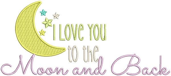 I Love You To The Moon Big Moon With Flowers And Back Filled Machine Embroidery Design Digitized Pattern