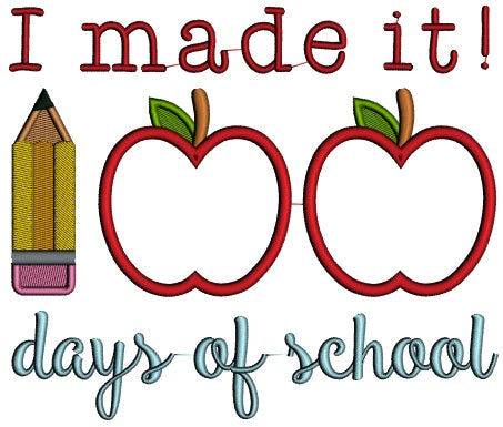 I Made It 100 Days of School Applique Machine Embroidery Digitized Design Pattern