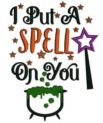 I Put A Spell On You Halloween Cauldron Applique Machine Embroidery Design Digitized Pattern