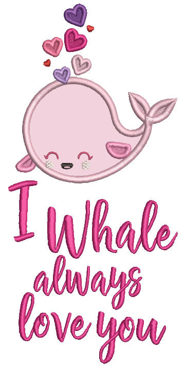 I Whale Always Love You Valentine's Day Applique Machine Embroidery Design Digitized Pattern