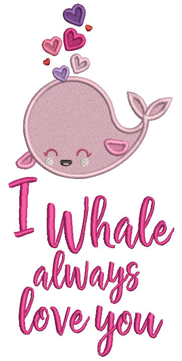 I Whale Always Love You Valentine's Day Filled Machine Embroidery Design Digitized Pattern