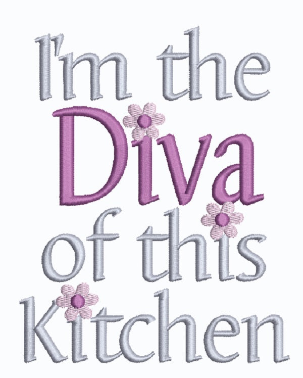 I'm The Diva Of This Kitchen Filled Machine Embroidery Design Digitized Pattern
