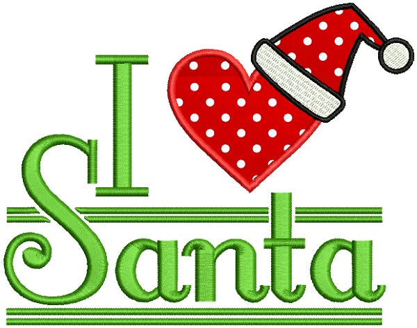 I love Santa Christmas Applique Machine Embroidery Design Digitized Pattern