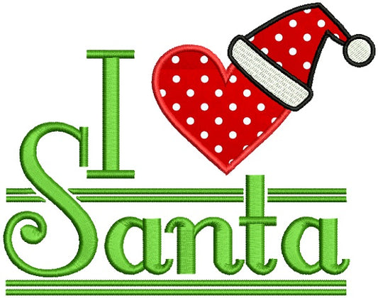I love Santa Christmas Applique Machine Embroidery Design Digitized Pattern