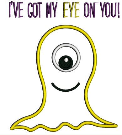 I've Got My Eye On You Cute Mosnter Applique Machine Embroidery Design Digitized Pattern
