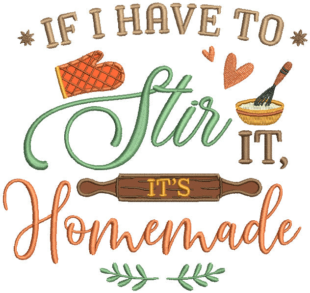 If I Have To Stir It It's Homemade Cooking Applique Machine Embroidery Design Digitized Pattern