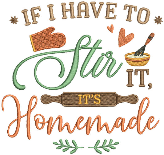 If I Have To Stir It It's Homemade Cooking Filled Machine Embroidery Design Digitized Pattern