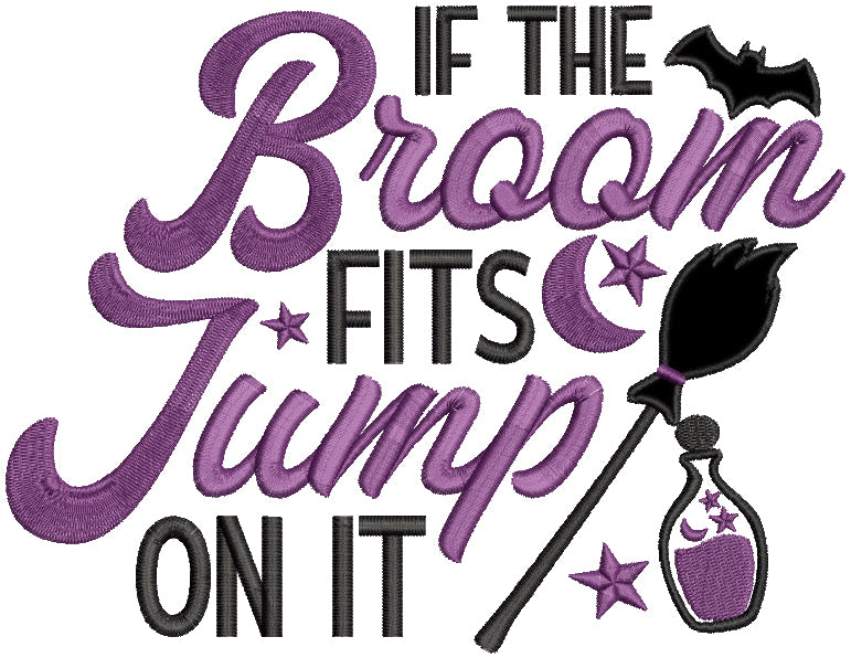 If The Broom Fits Jump On It Halloween Applique Machine Embroidery Design Digitized Pattern