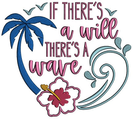 If There Is A Will There's a Wave Applique Machine Embroidery Design Digitized Pattern