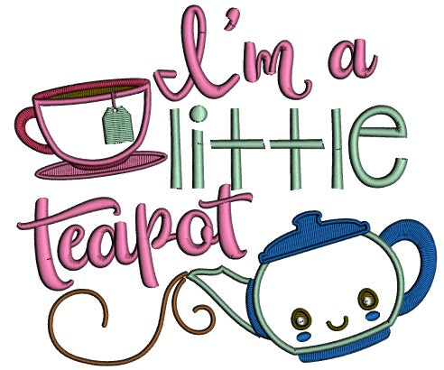 I'm A Little Teapot Applique Machine Embroidery Design Digitized Pattern