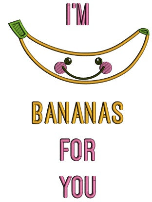 I'm Bananas For You Applique Machine Embroidery Design Digitized Pattern