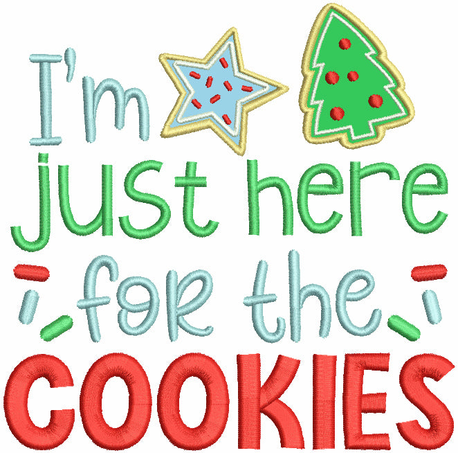 I'm Just Here For The Cookies Christmas Applique Machine Embroidery Design Digitized Pattern