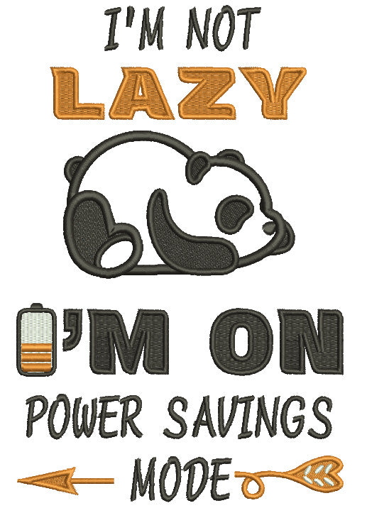 I'm Not Lazy I'm On Power Savings Mode Applique Machine Embroidery Design Digitized Pattern