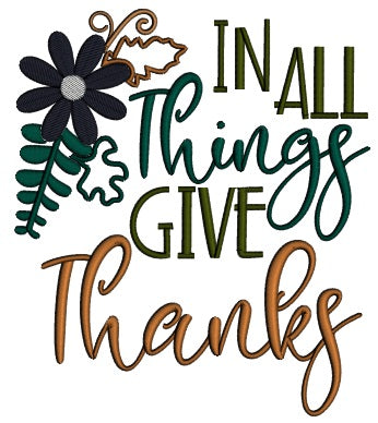 In All Things Give Thanks Thanksgiving Applique Machine Embroidery Design Digitized Pattern