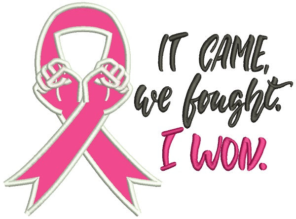 It Came We Fought I Won Applique Breast Cancer Awareness Machine Embroidery Design Digitized Pattern