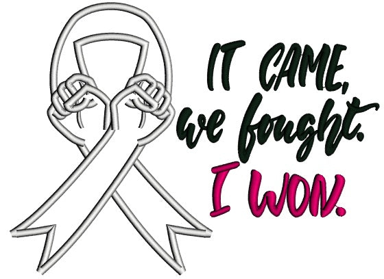 It Came We Fought I Won Applique Breast Cancer Awareness Machine Embroidery Design Digitized Pattern