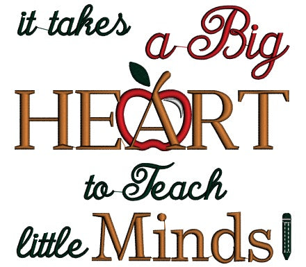 It Takes a Big Heart to Teach Little Minds School Applique Machine Embroidery Digitized Design Pattern