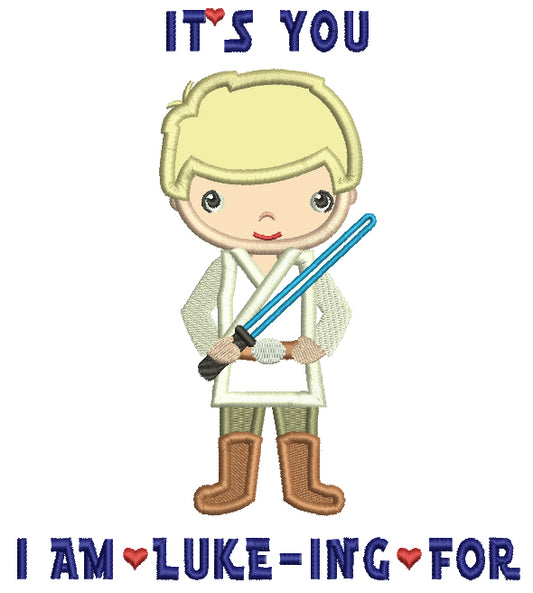 It's You I Am Luke Ing For Looks Like Luke From Star Wars Applique Machine Embroidery Design Digitized Pattern