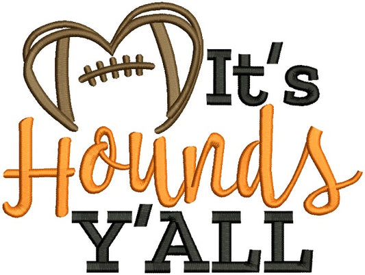It's Hounds Y'ALL Love Football Filled Machine Embroidery Design Digitized Pattern