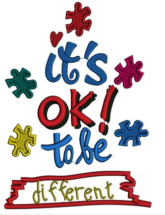 It's OK To Be Different Autsim Awareness Applique Machine Embroidery Design Digitized Pattern