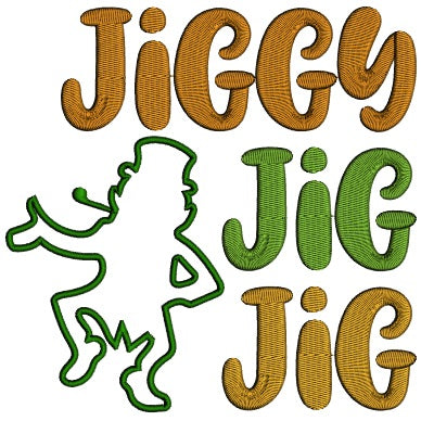 Jiggy Jig Jig St. Patrick's Day Applique Machine Embroidery Design Digitized Pattern