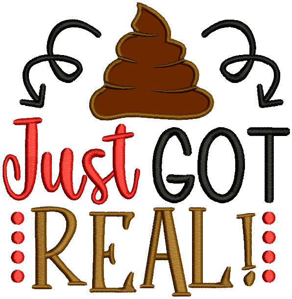 Just Got Real Applique Machine Embroidery Design Digitized Pattern