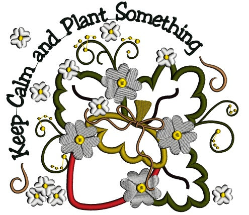 Keep Calm and Plant Something Strawberries Applique Machine Embroidery Design Digitized Pattern