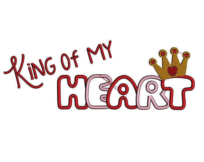 King of My Heart Applique Machine Embroidery Digitized Design Pattern