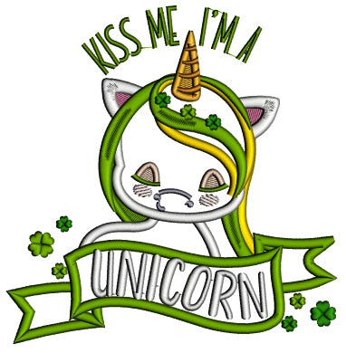 Kiss Me I'm A Unicorn St.Patricks Day Applique Machine Embroidery Design Digitized Pattern