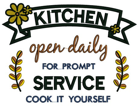 Kitchen Open Daily For Prompt Service Cook It Yourself Applique Machine Embroidery Design Digitized Pattern