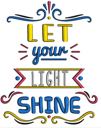 Let Your Light Shine Applique Machine Embroidery Design Digitized Pattern