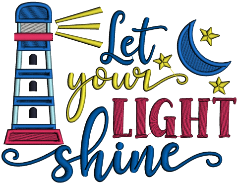 Let Your Light Shine Lighthouse Applique Machine Embroidery Design Digitized Pattern
