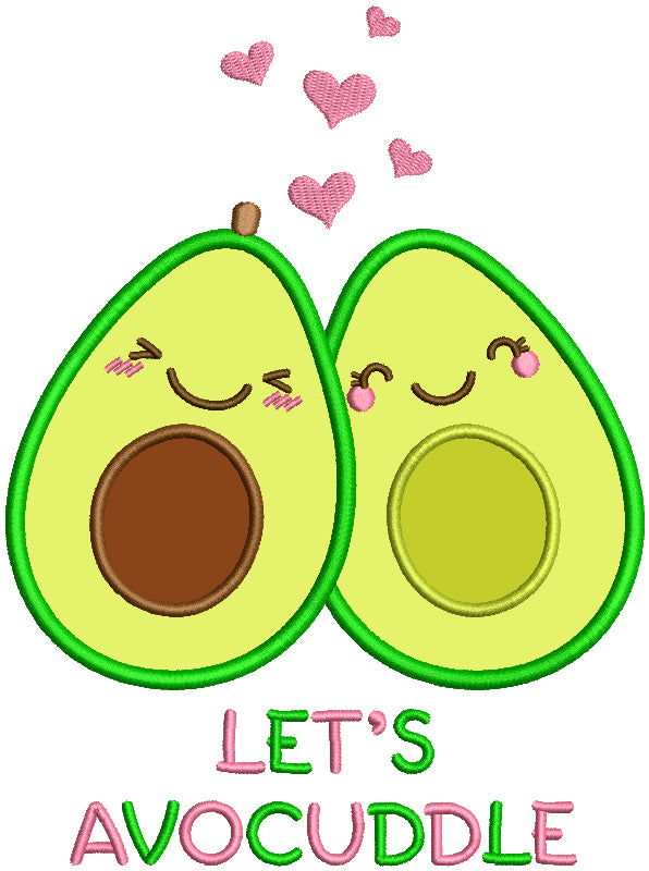 Let's Avocuddle Applique Machine Embroidery Design Digitized Pattern