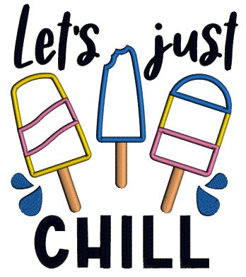 Let's Just Chill Ice Cream Cones Applique Machine Embroidery Design Digitized Pattern