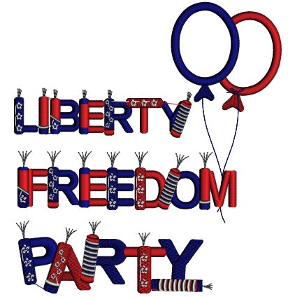 Liberty Freedom Party USA Patriotic Applique Machine Embroidery Design Digitized Pattern