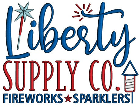 Liberty Supply Co. Fireworks Sparklers 4th Of July Patriotic Applique Machine Embroidery Design Digitized Pattern