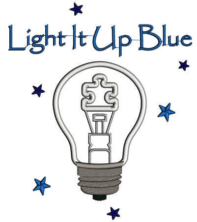 Light It Up Blue Light Bulb Autism Awareness Applique Machine Embroidery Design Digitized Pattern