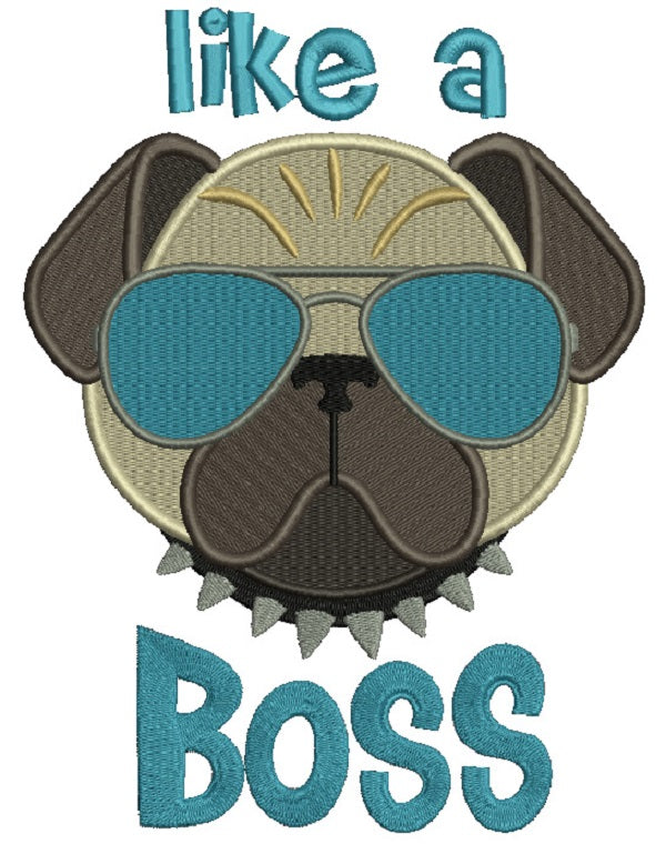Like a Boss Dog Wearing Sunglasses Filled Machine Embroidery Design Digitized Pattern