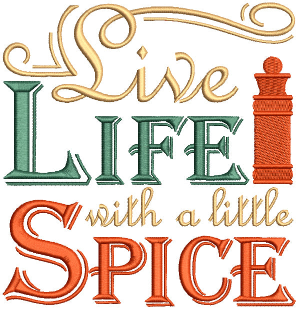 Live Life With a Little Spice Filled Machine Embroidery Design Digitized Pattern