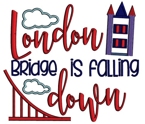 London Bridge Is Falling Down Applique Machine Embroidery Design Digitized Pattern